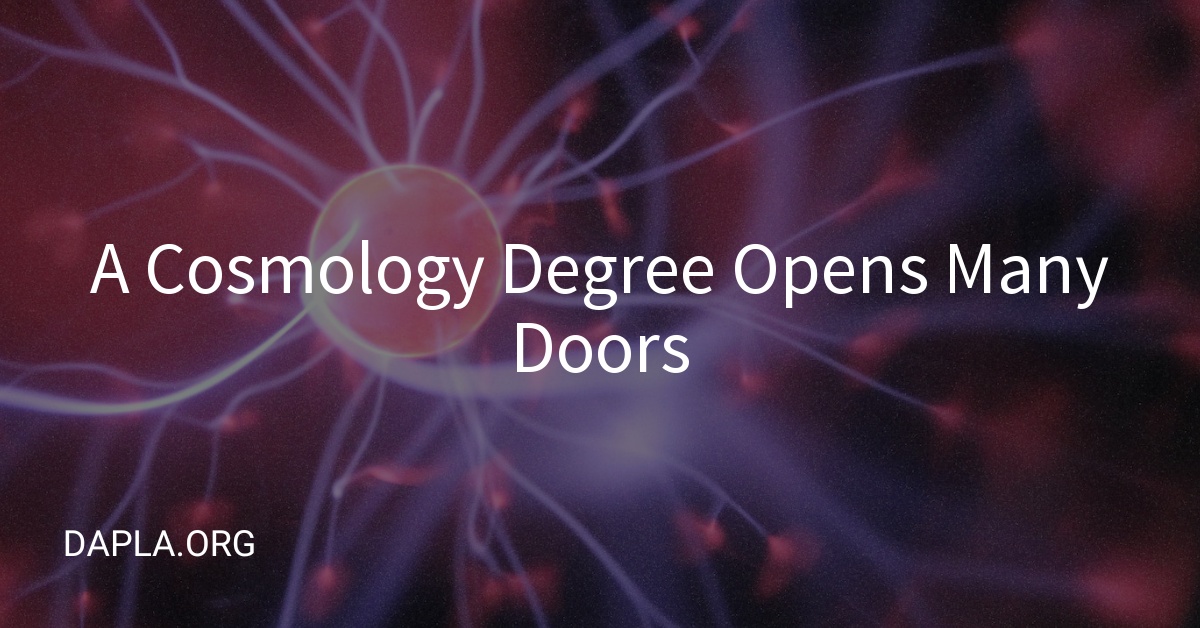 A Cosmology Degree Opens Many Doors