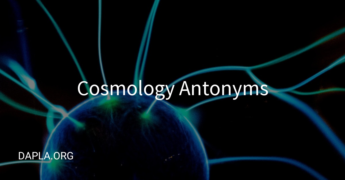 Cosmology Antonyms