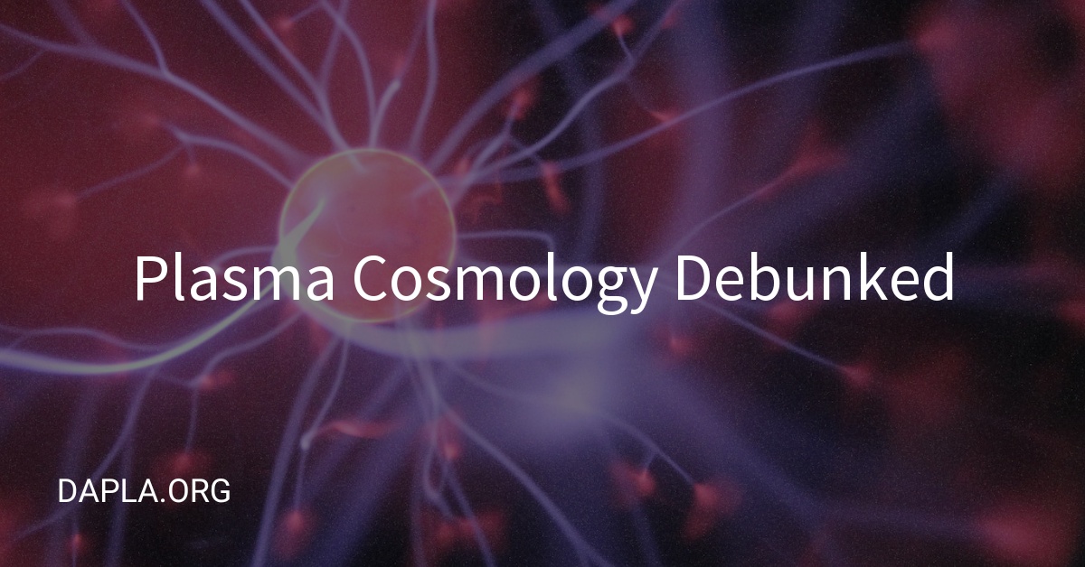 Plasma Cosmology Debunked