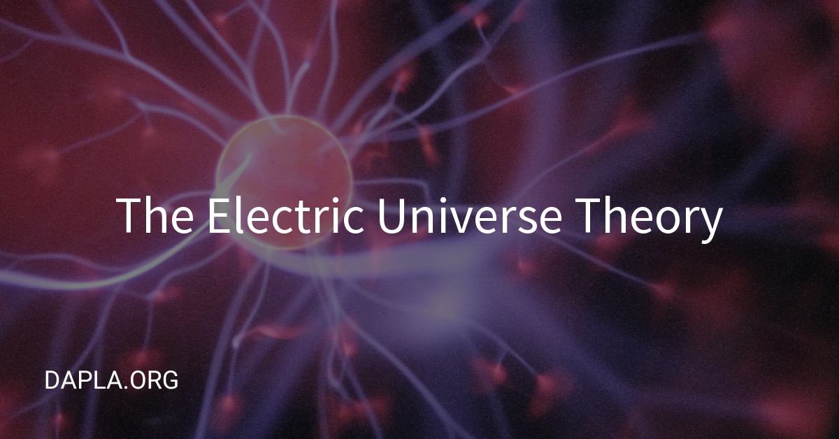 The Electric Universe Theory