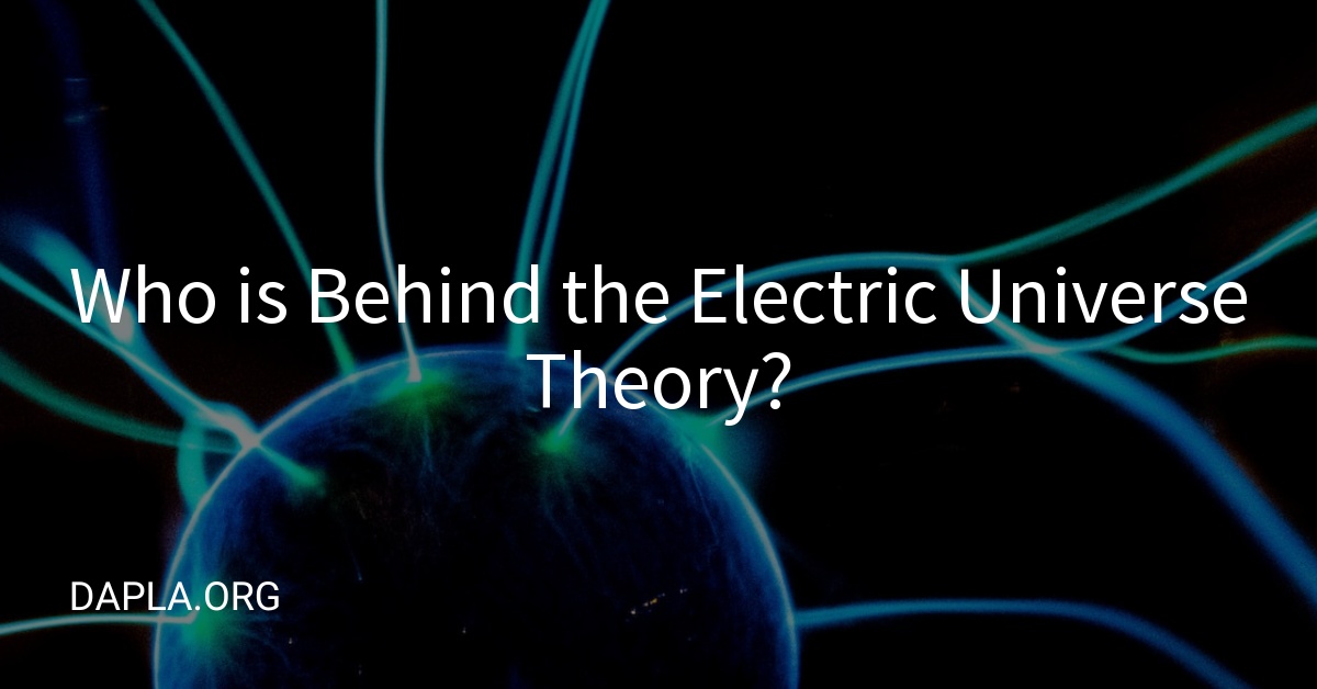 Who is Behind the Electric Universe Theory?
