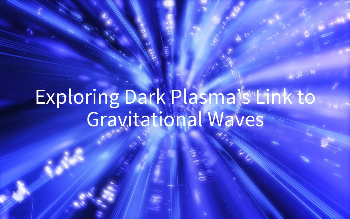 Exploring Dark Plasma’s Link to Gravitational Waves