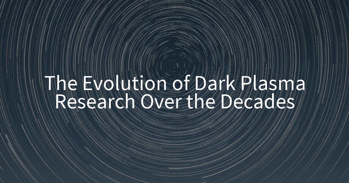 The Evolution of Dark Plasma Research Over the Decades