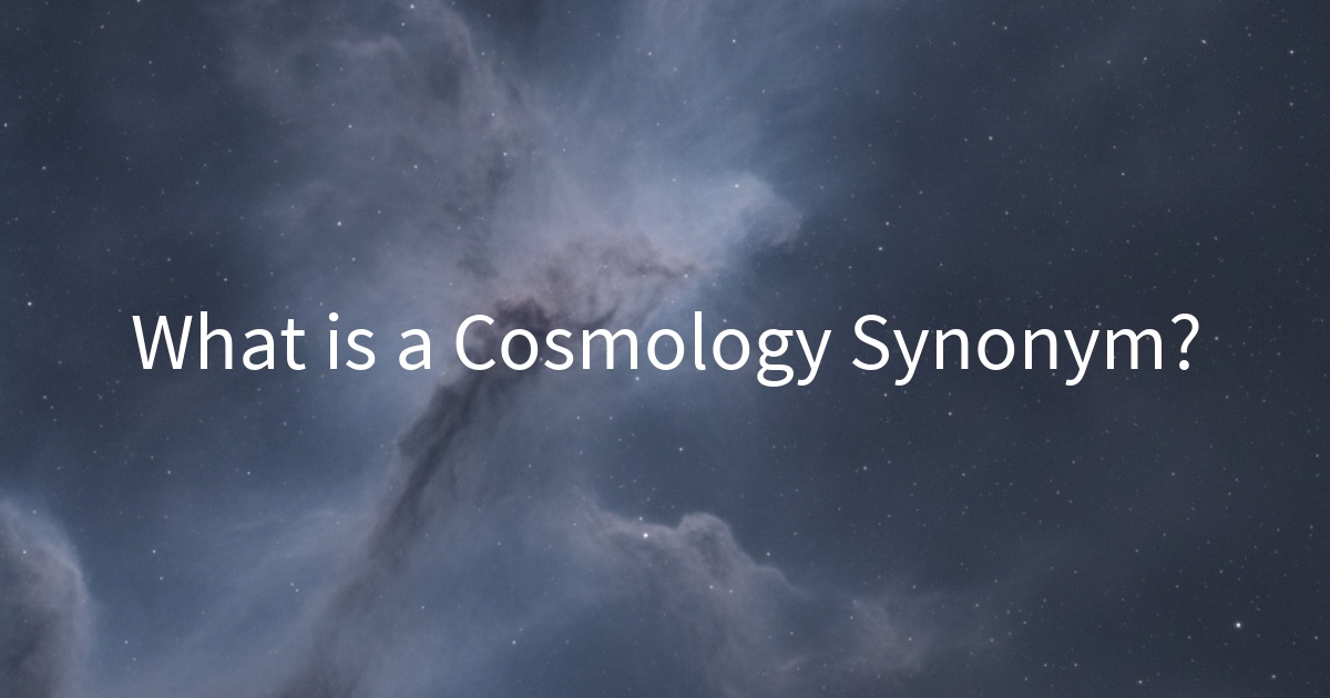 What is a Cosmology Synonym?