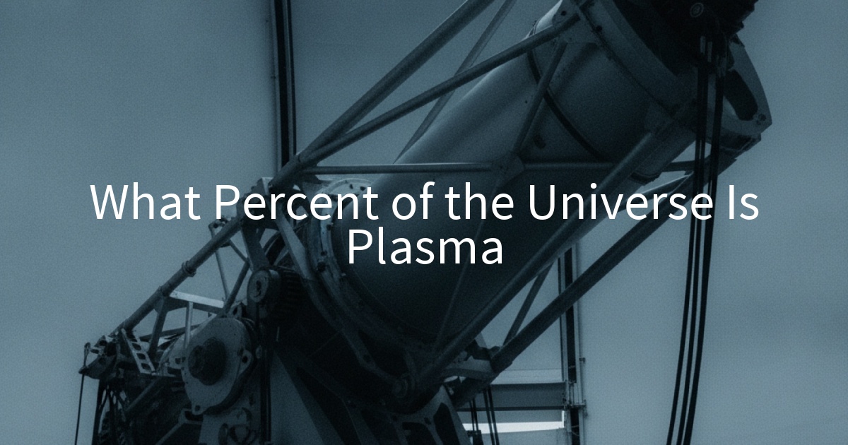 What Percent of the Universe Is Plasma